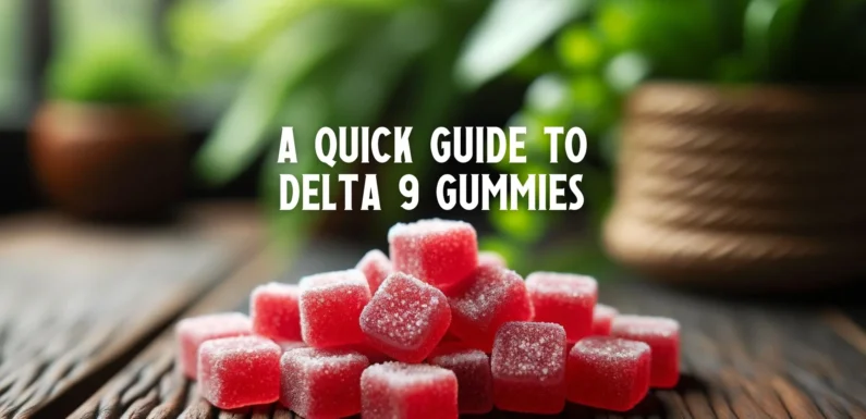 Tips and tricks for the ultimate Delta 9 gummies experience